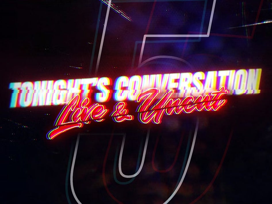 More Info for Tonight's Conversation Live & Uncut '26